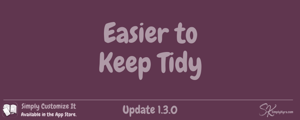 Simply Customize It 1.3.0: Easier to Keep Tidy