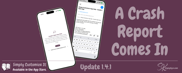 Simply Customize It 1.4.1: A Crash Report Comes In
