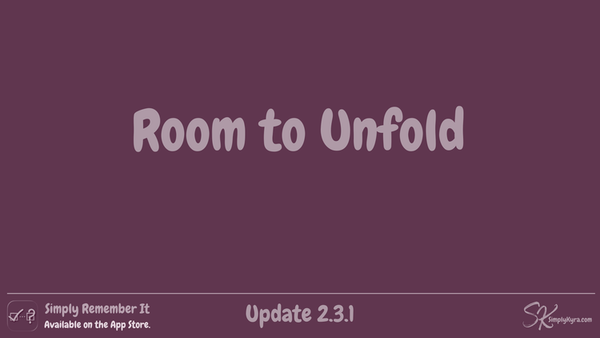 Simply Remember It 2.3.1: Room to Unfold
