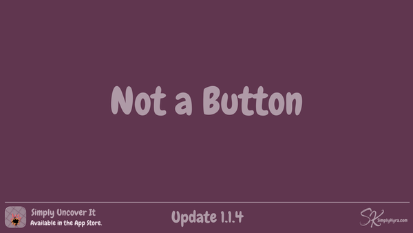 Simply Uncover It 1.1.4: Not a Button