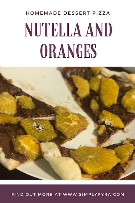 Dessert Pizza - Nutella and Oranges