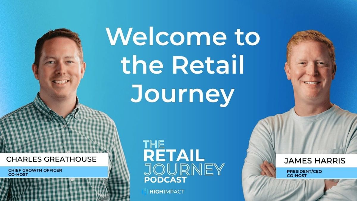 Welcome to the Retail Journey: An Origin Story of High Impact