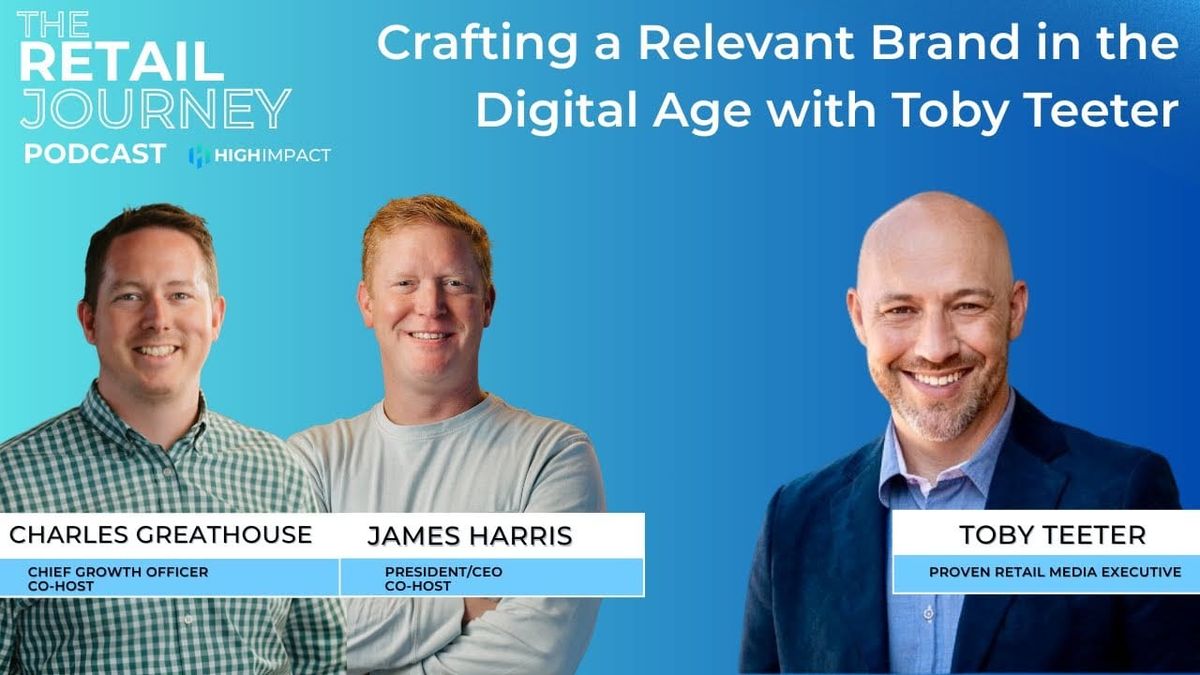 Crafting a Relevant Brand in the Digital Age with Toby Teeter
