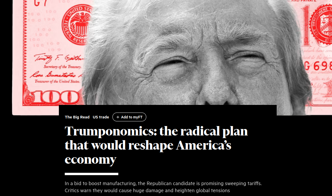 Financial Times headline: "Trumponomics: the radical plan that would reshape America’s economy"