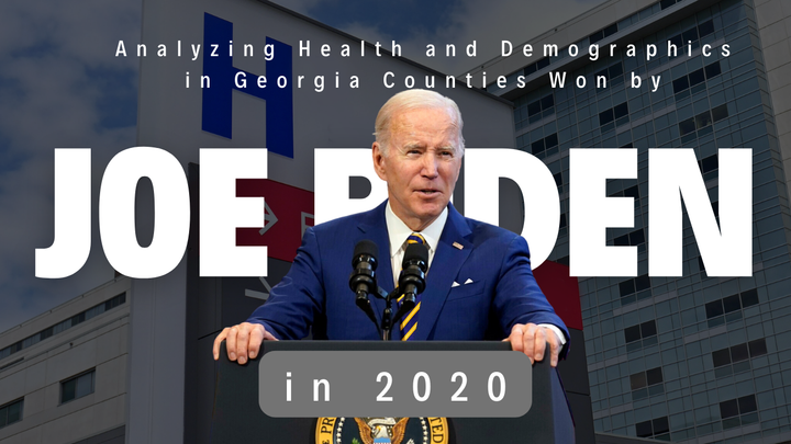 Analyzing Health and Demographics in Georgia Counties Won by Joe Biden in 2020