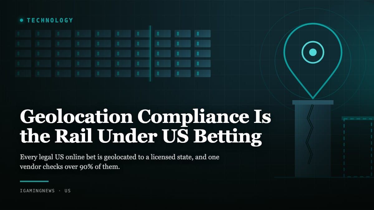 Geolocation Compliance Is the Rail Under US Betting