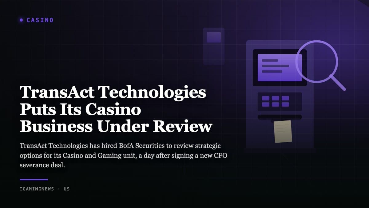 TransAct Technologies Puts Its Casino Business Under Review