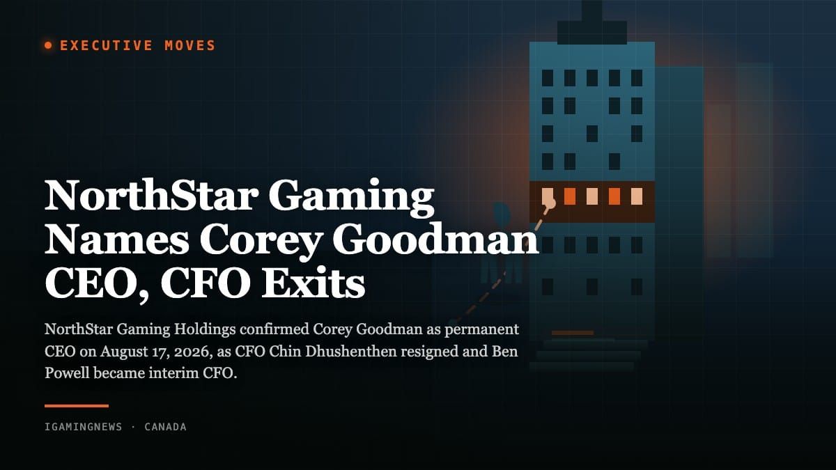 NorthStar Gaming Names Corey Goodman CEO, CFO Exits
