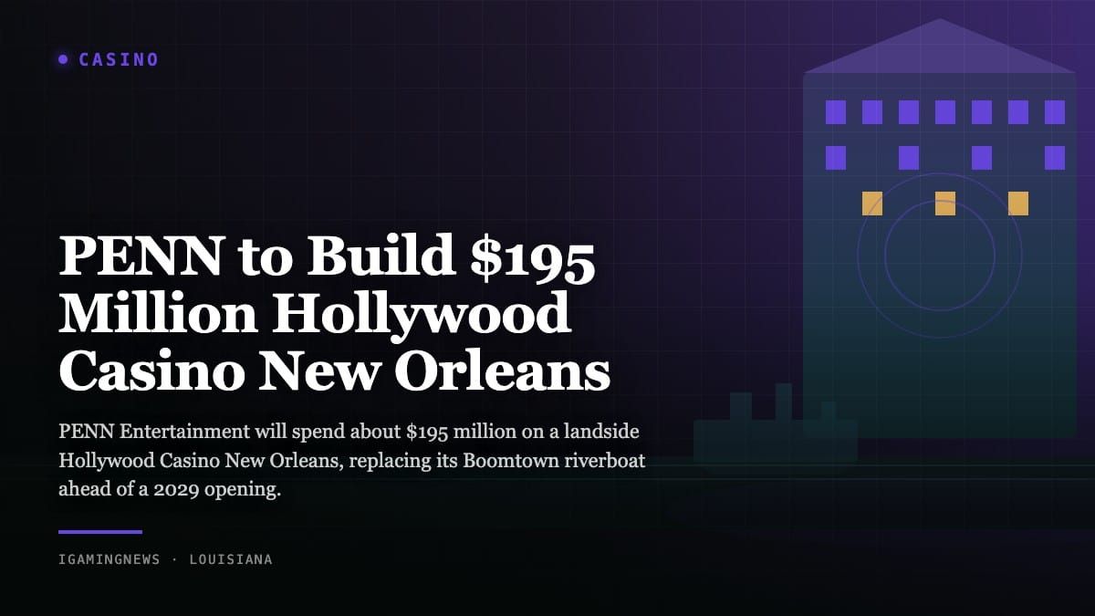 PENN to Build $195 Million Hollywood Casino New Orleans