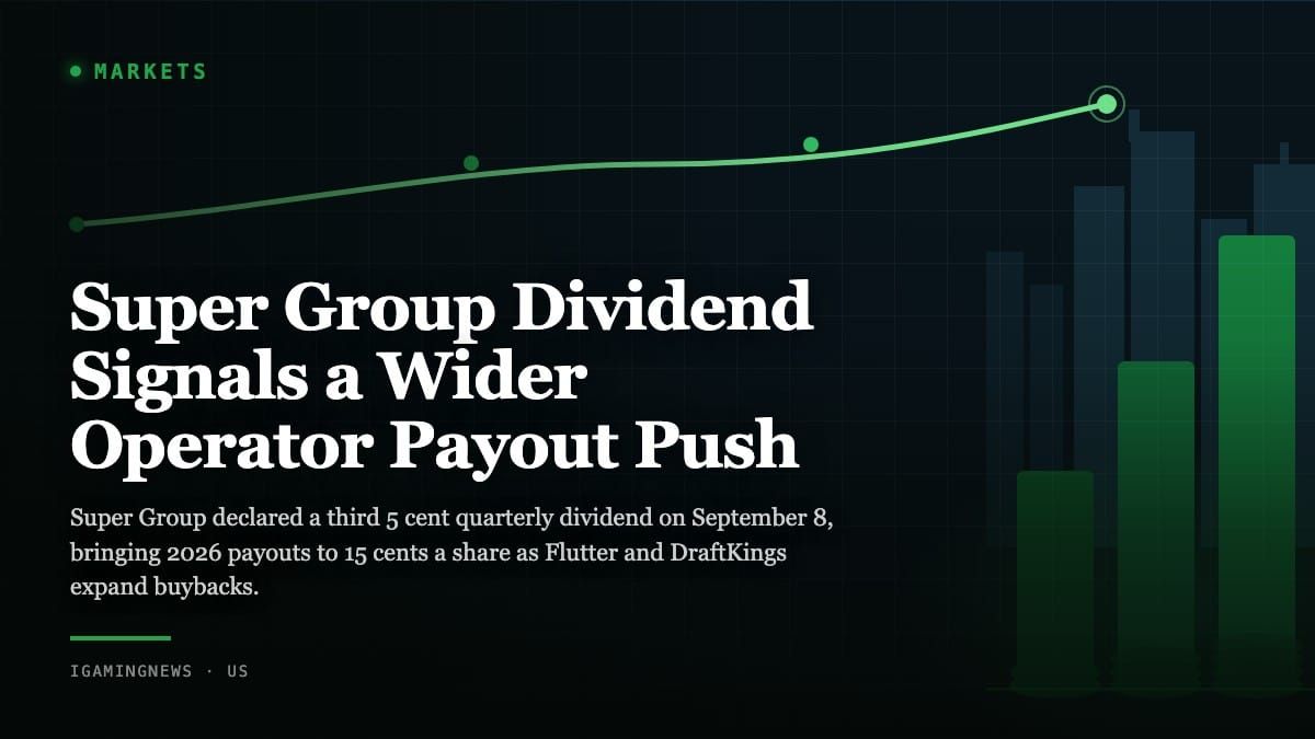 Super Group Dividend Signals a Wider Operator Payout Push