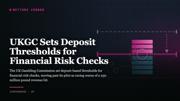 UKGC Sets Deposit Thresholds for Financial Risk Checks