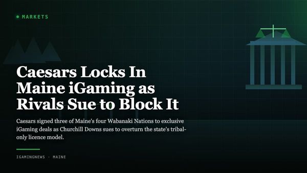 Caesars Locks In Maine iGaming as Rivals Sue to Block It