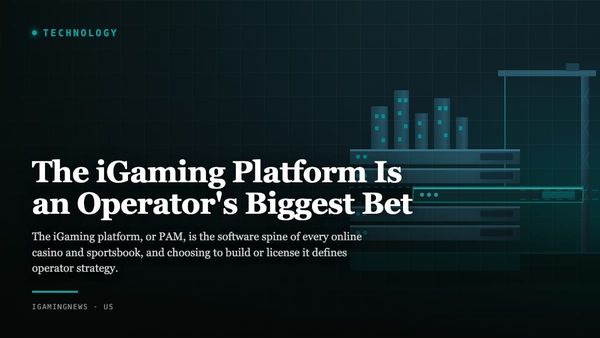 The iGaming Platform Is an Operator's Biggest Bet