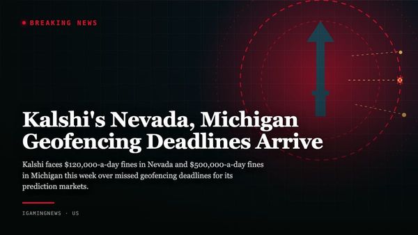 Kalshi's Nevada, Michigan Geofencing Deadlines Arrive