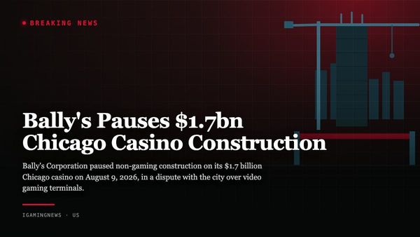 Bally's Pauses $1.7bn Chicago Casino Construction