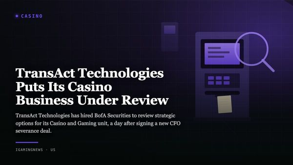 TransAct Technologies Puts Its Casino Business Under Review