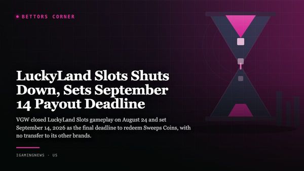LuckyLand Slots Shuts Down, Sets September 14 Payout Deadline