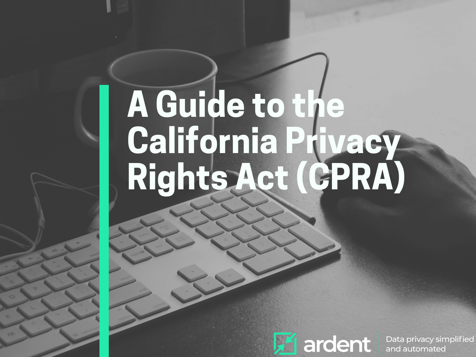 A Guide to the California Consumer Rights Act (CPRA)