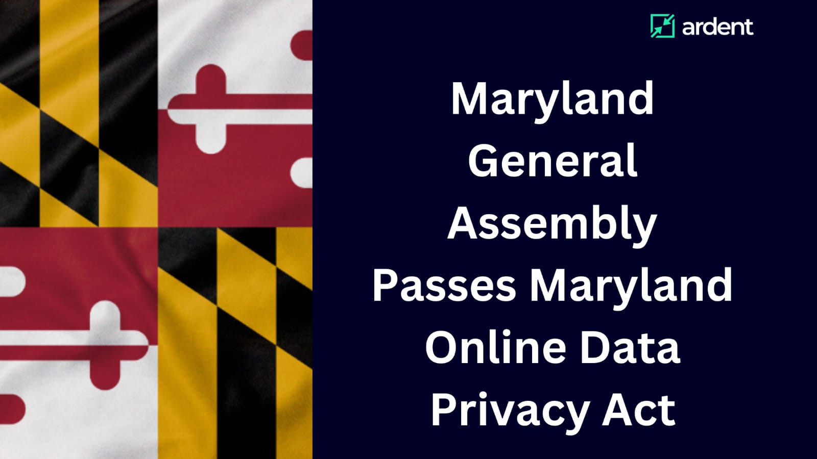 Maryland General Assembly Passes Maryland Online Data Privacy Act (MODPA)