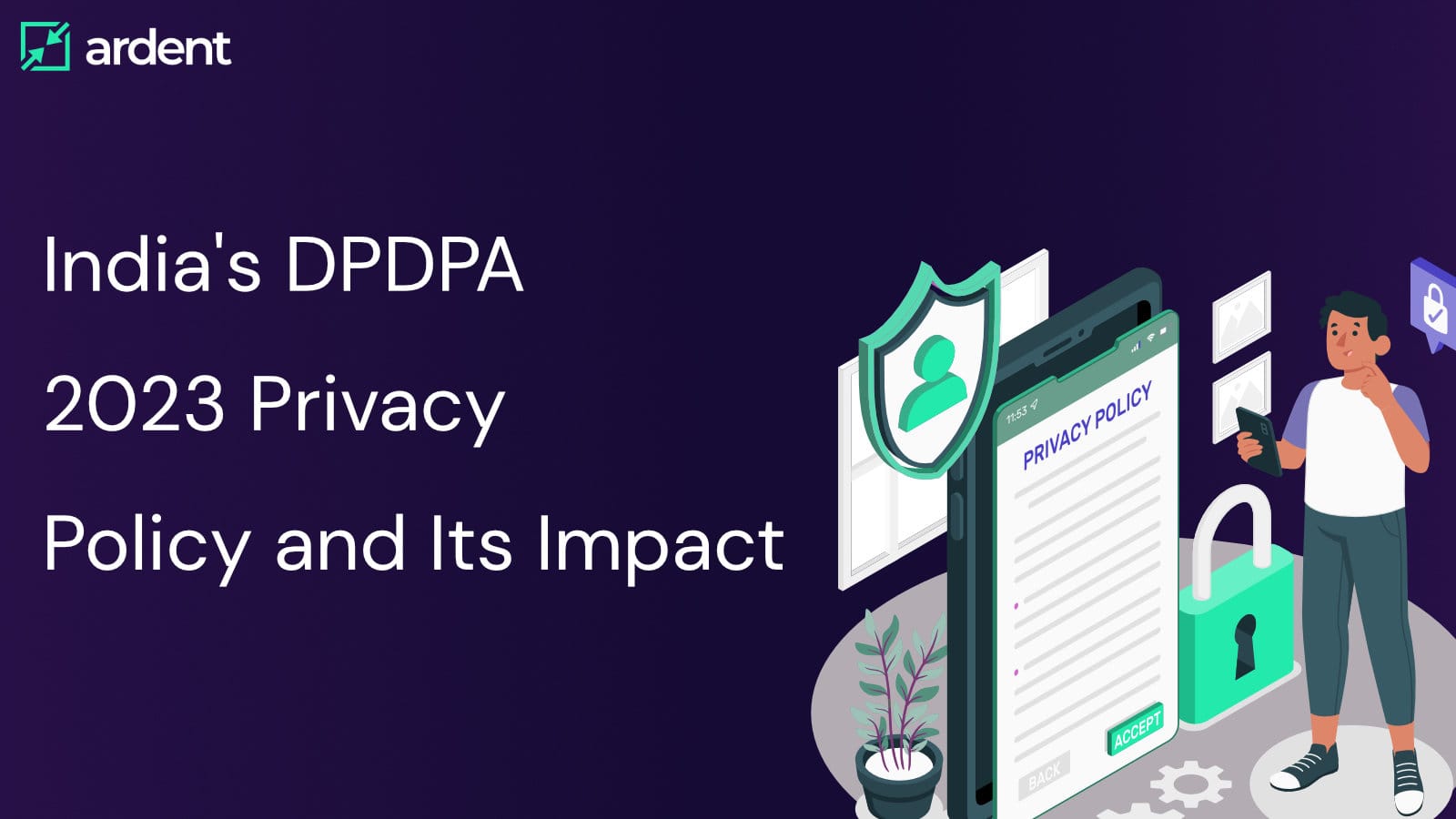 India's DPDPA 2023 Privacy Policy and Its Impact