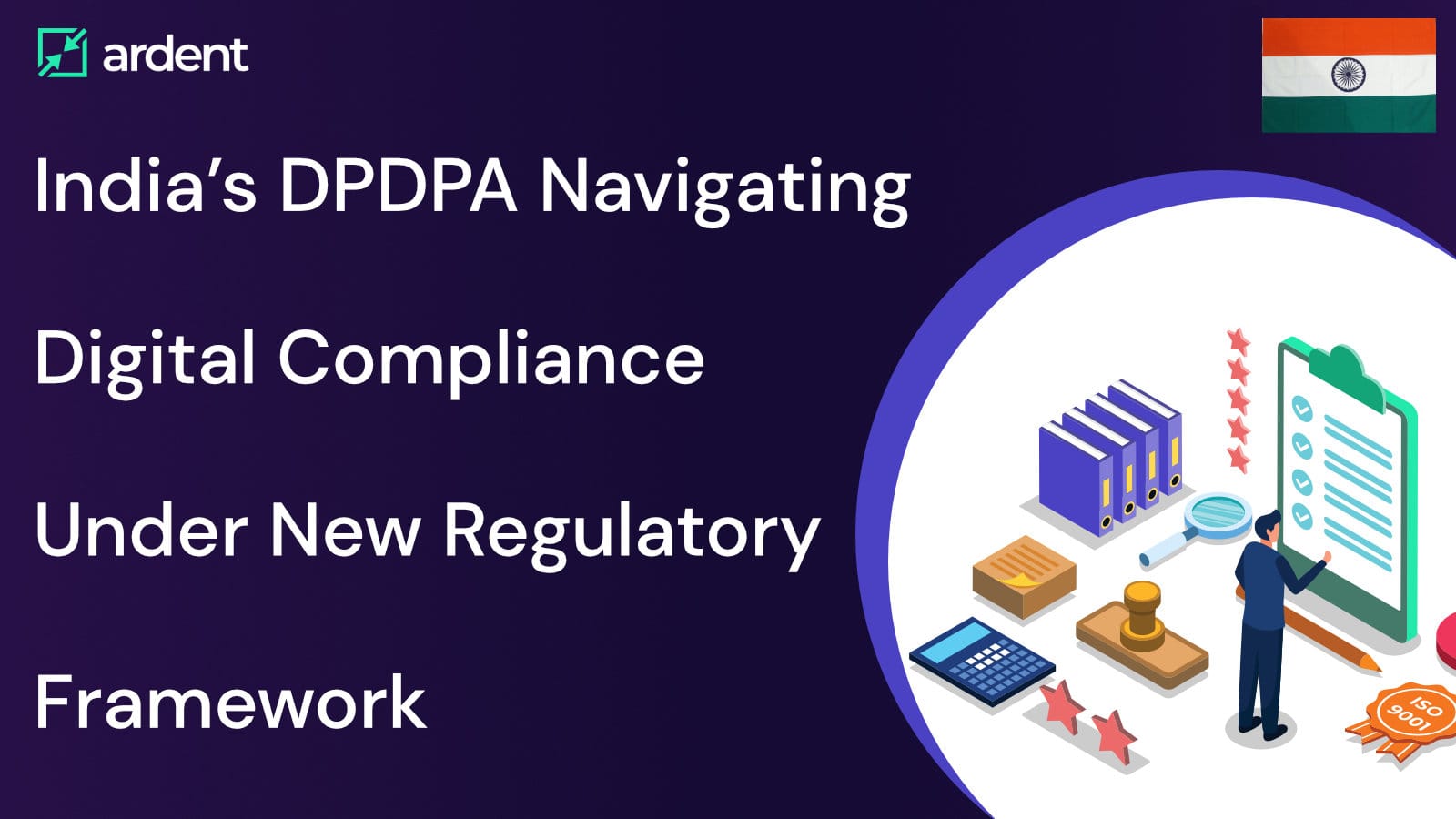 India’s DPDPA: Navigating Digital Compliance Under New Regulatory Framework