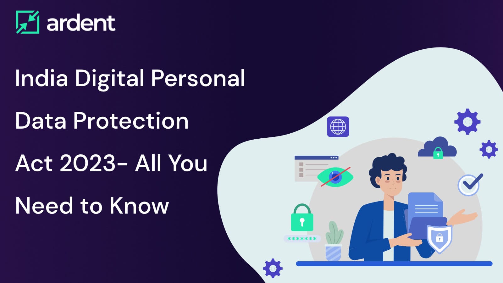 India DPDPA 2023 - All You Need to Know