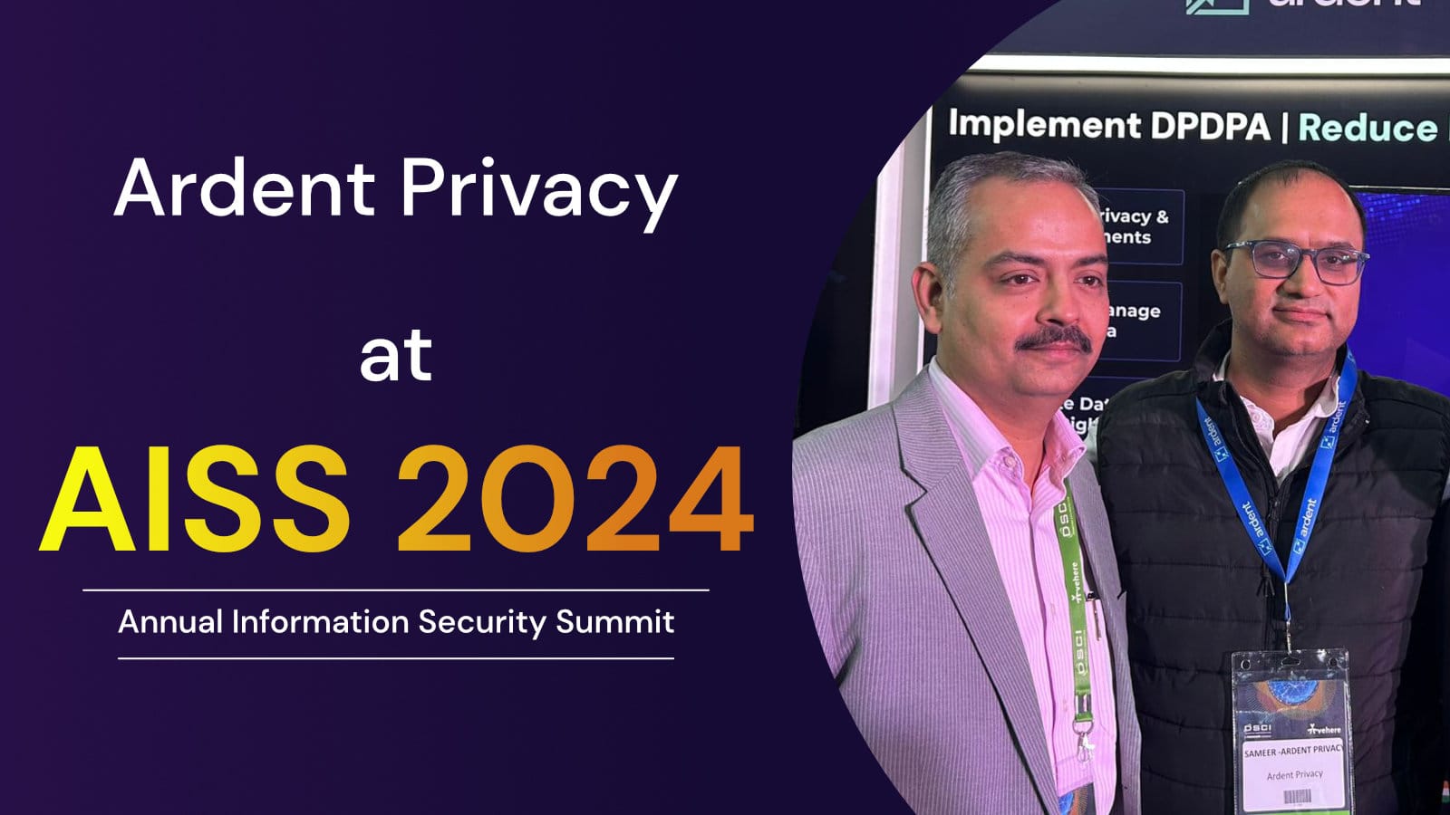 Ardent Privacy at AISS 2024: A Recap