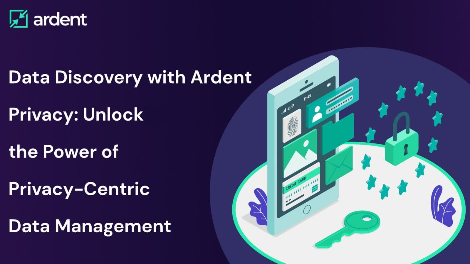Data Discovery with Ardent Privacy: Unlock the Power of Privacy-Centric Data Management