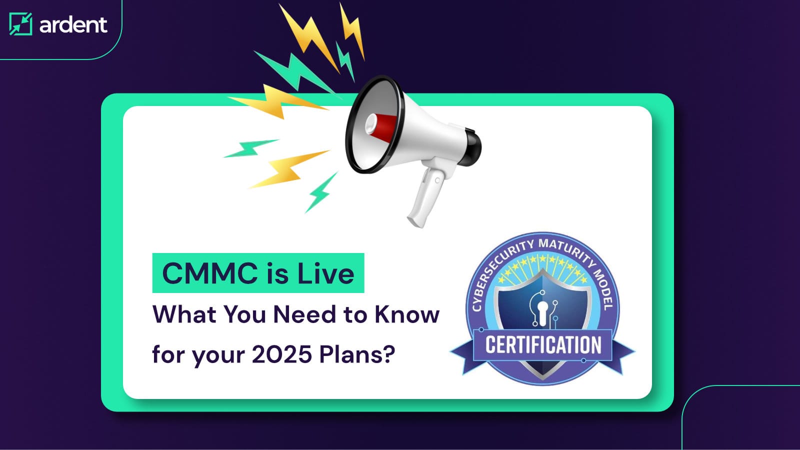 CMMC is Live: What You Need to Know for your 2025 Plans?