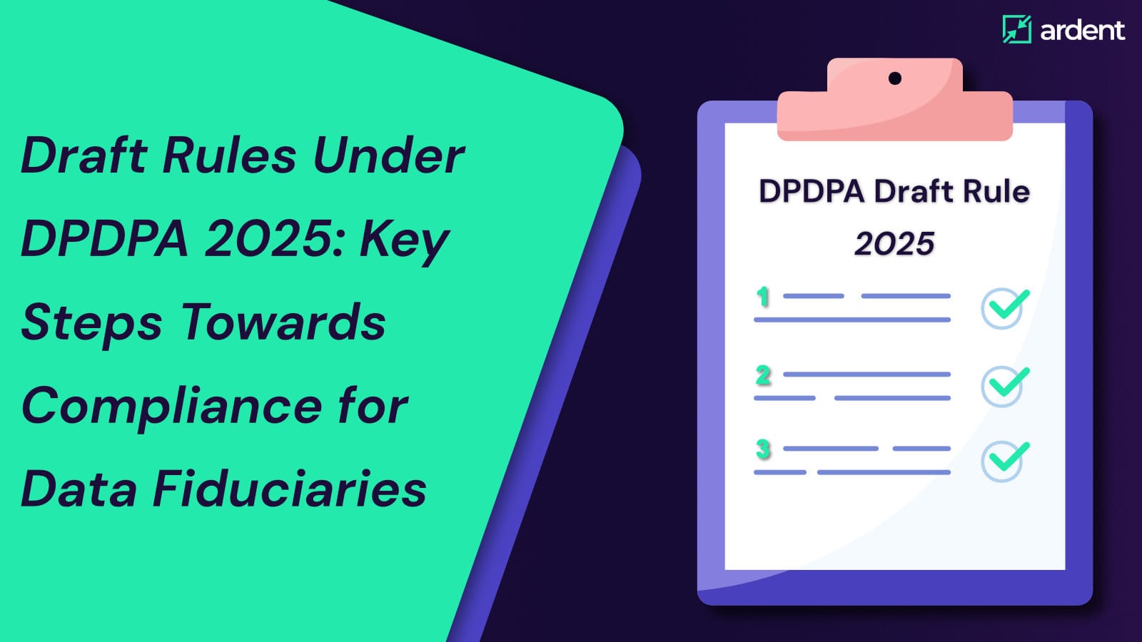 Draft Rules Under DPDPA 2025: Key Steps Towards Compliance for Data Fiduciaries