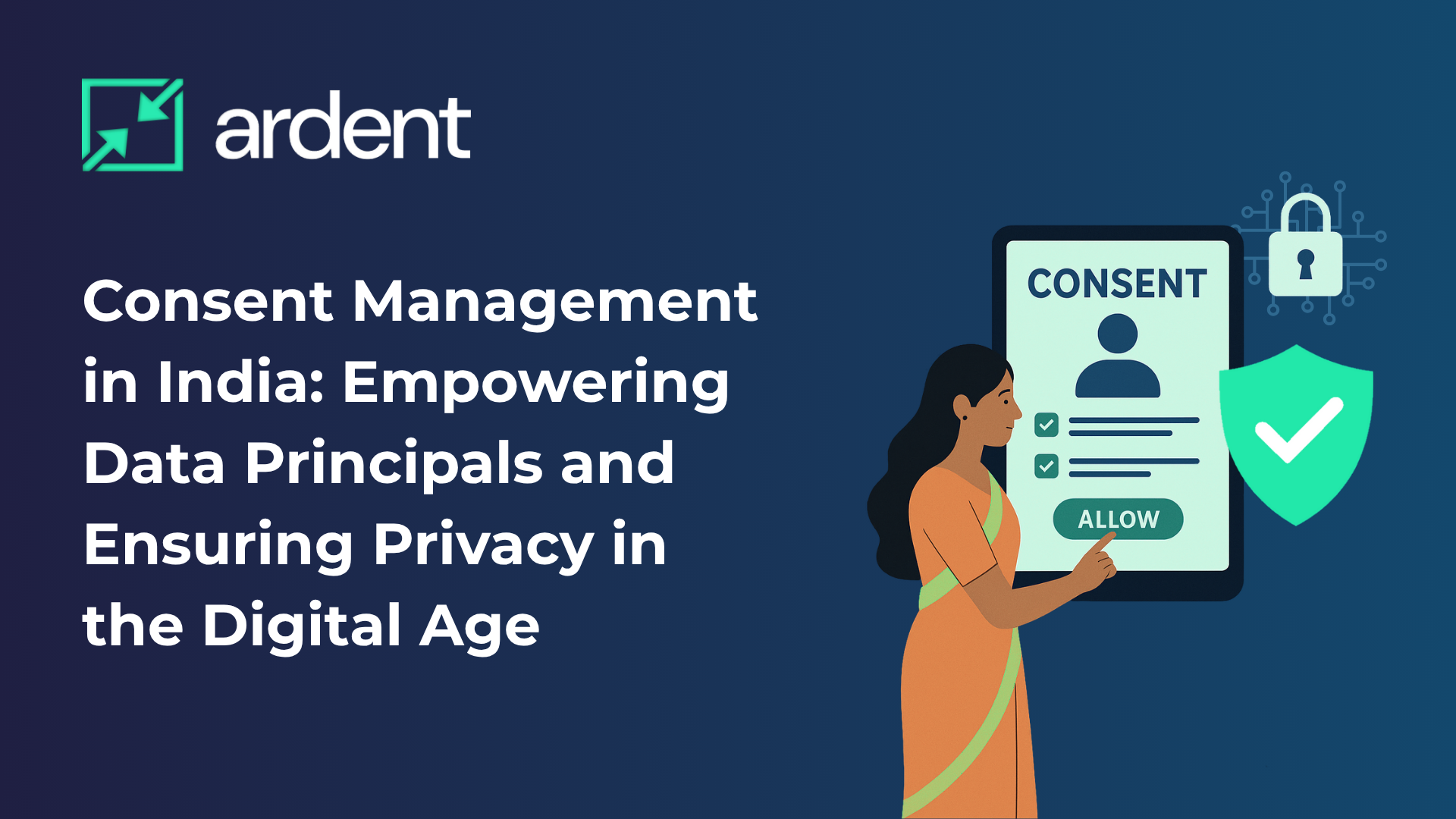 Consent Management in India: Empowering Data principals and Ensuring Privacy in the Digital Age