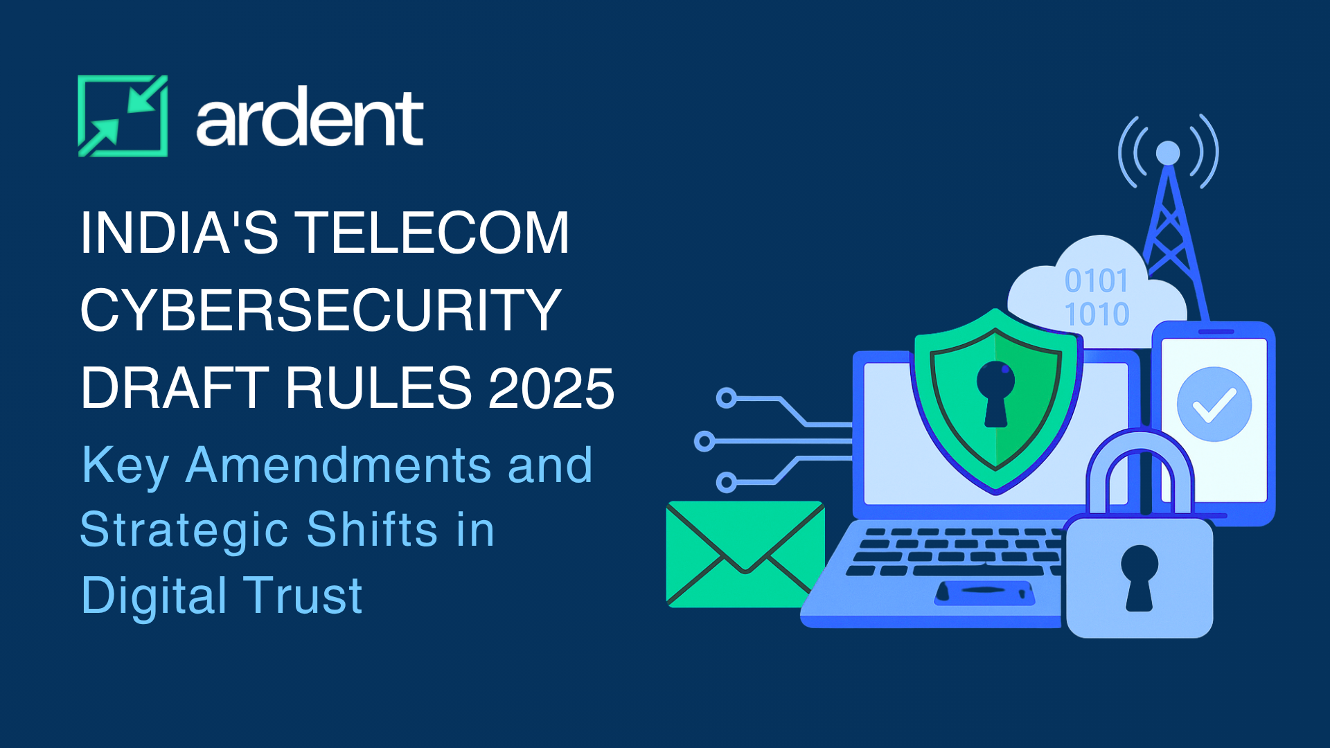 India’s Telecom Cybersecurity Draft Rules 2025: Key Amendments and Strategic Shifts in Digital Trust