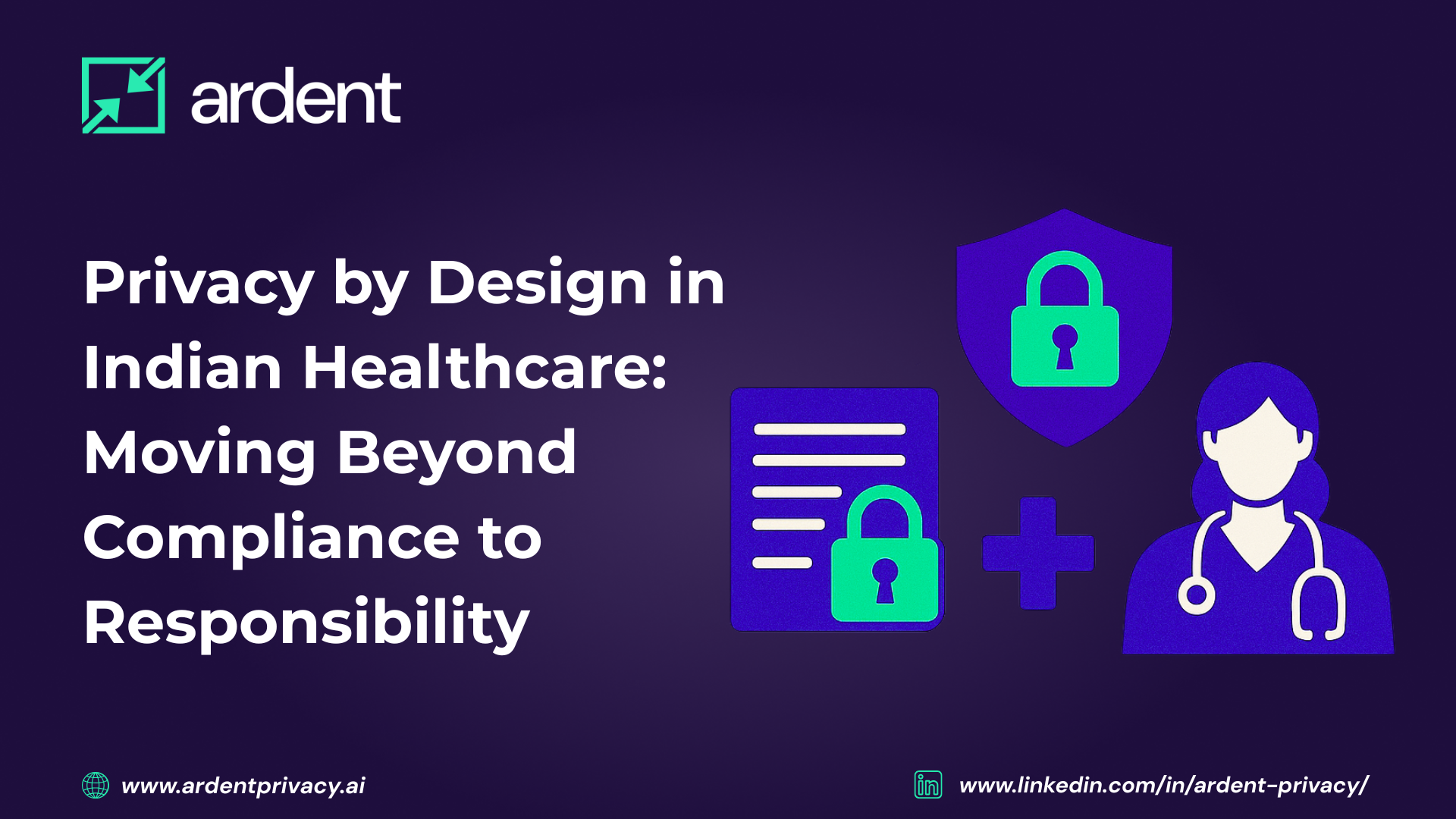 Privacy by Design in Indian Healthcare: Moving Beyond Compliance to Responsibility