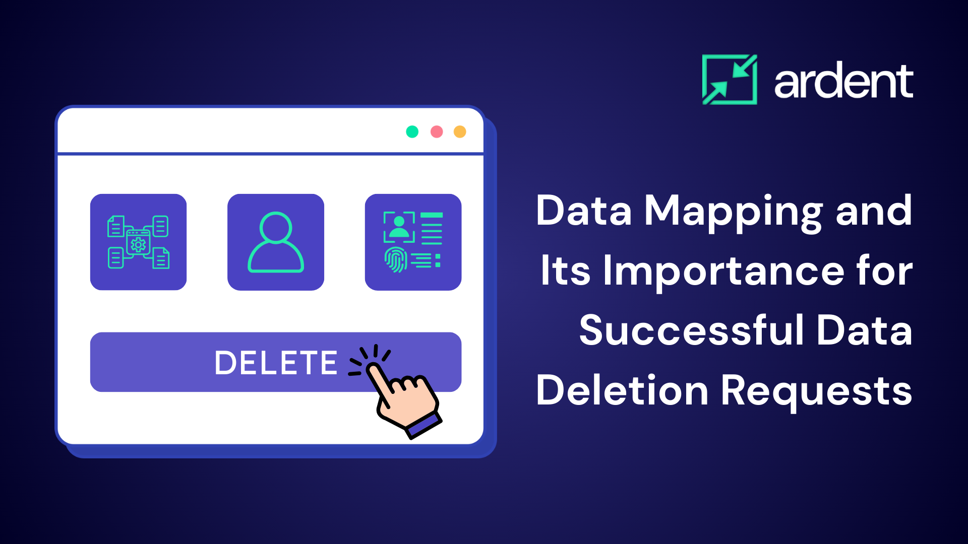 Data Mapping and Its Importance for Successful Data Deletion Requests
