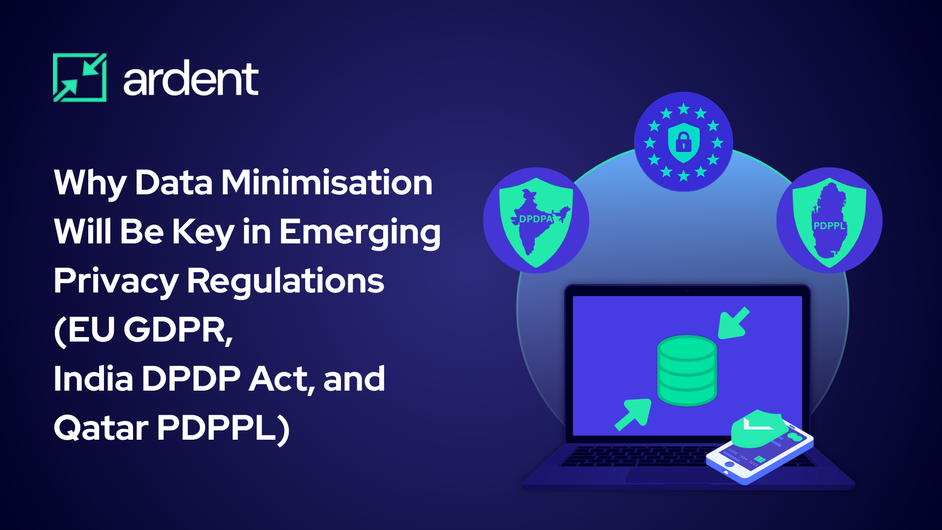 Why Data Minimisation is Key in Emerging Privacy Regulations (EU GDPR, India DPDP Act, and Qatar PDPPL)