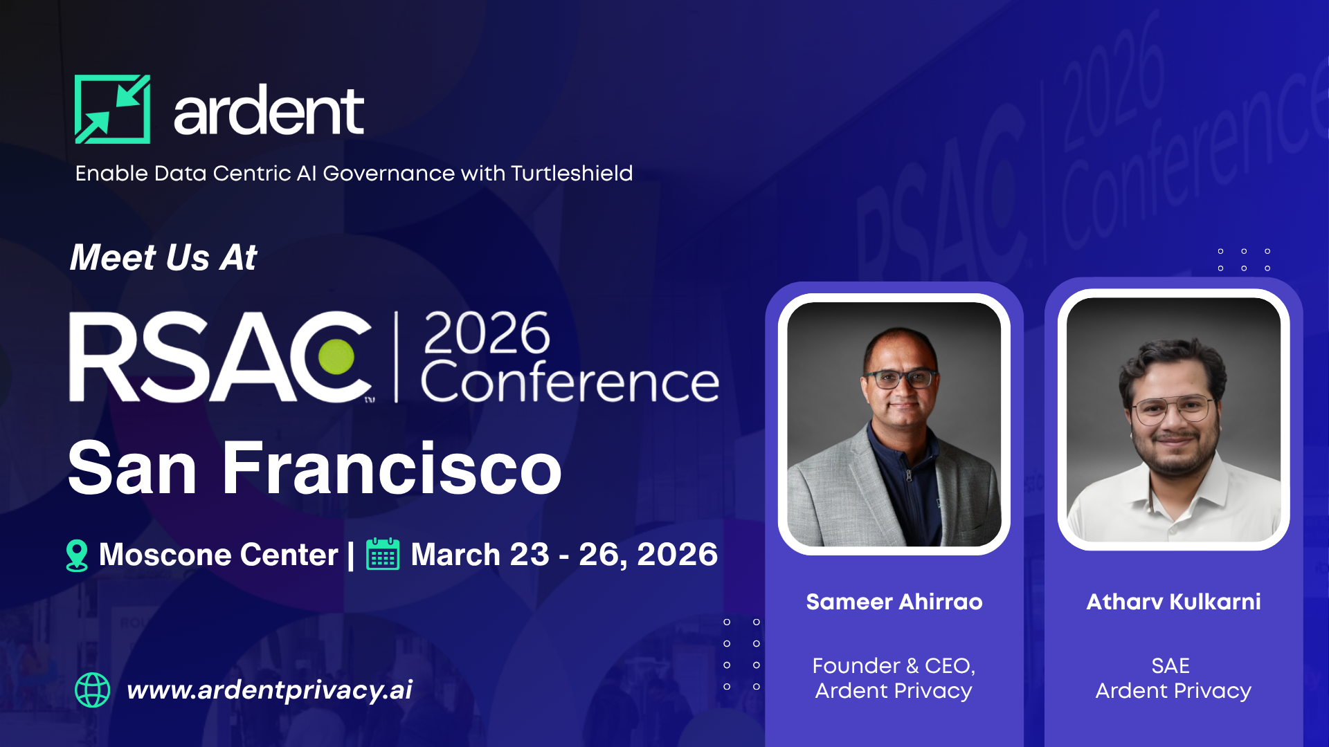 Meet Ardent Privacy team at RSA Conference 2026 in San Francisco