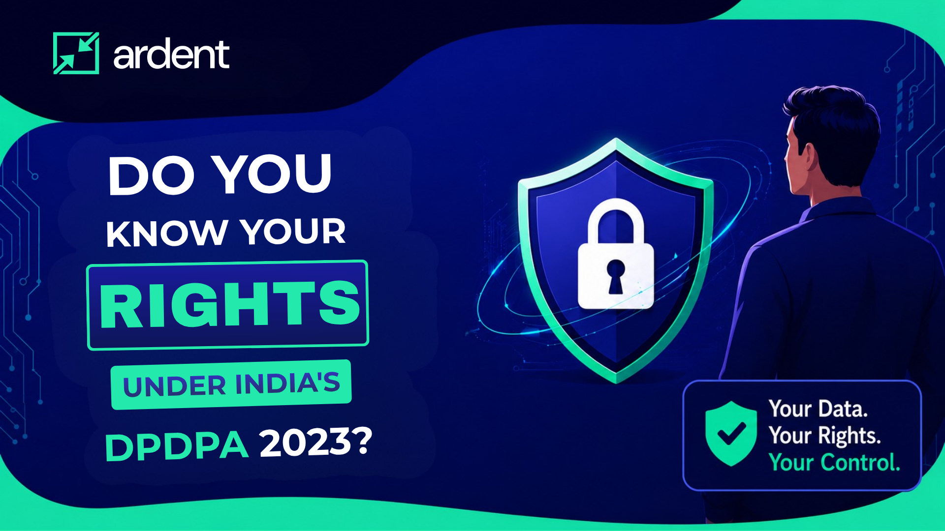 Understanding Data Principal Rights Under India's DPDPA 2023
