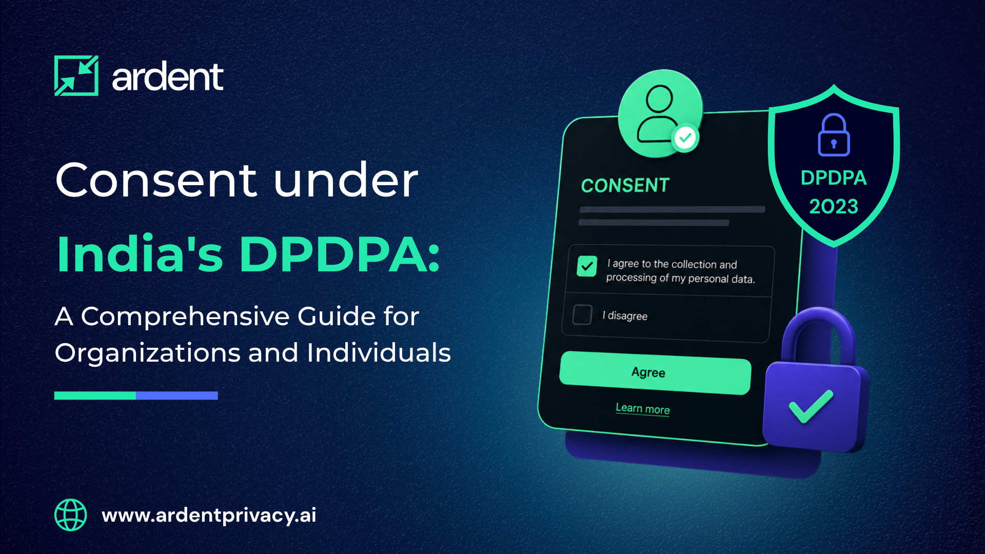 Consent under India's DPDPA: A Comprehensive Guide for Organizations and Individuals