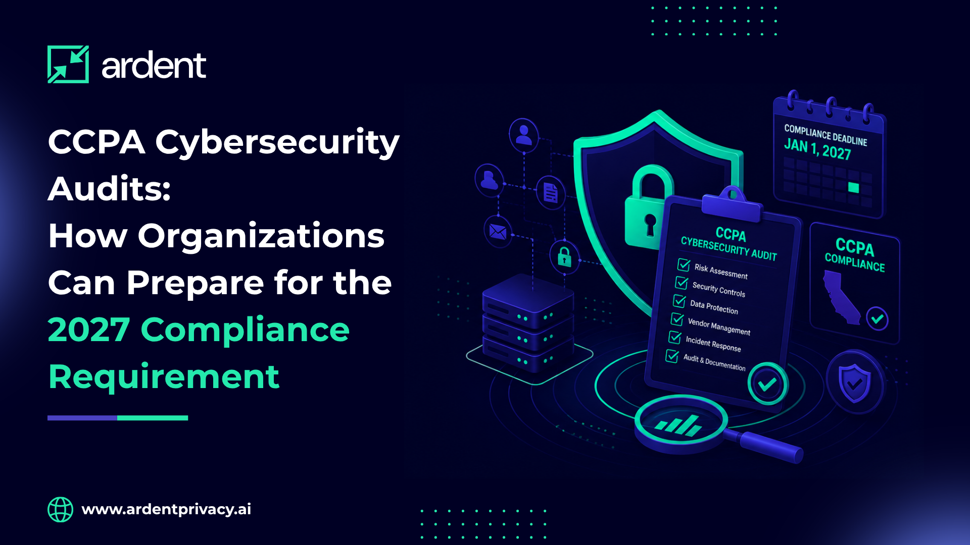 CCPA Cybersecurity Audits: How Organizations Can Prepare for the 2027 Compliance Requirement