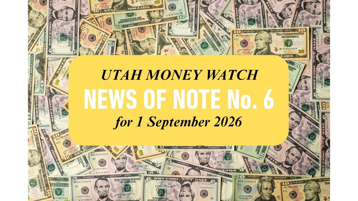 NEWS OF NOTE No. 6:  University of Utah Health Wins a $30 Million R&D Grant; Utah-based IntelliPay is Acquired for up to $15 Million; Quantizr Raised $5 Million; Murphy Door Acquired MHD; Plus Broad Higher Education Tightening and Major C-Suite Shifts