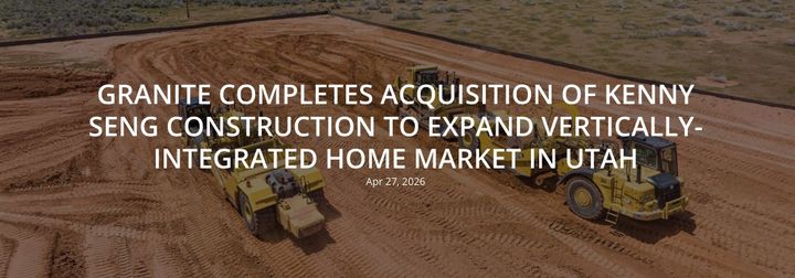 NYSE-Listed Granite Deepens Utah Bet with Acquisition of Provo-Based Kenny Seng Construction