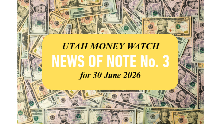 Nearly $40 Million in Utah-focused Deals, Announcements Regarding 14 Utah Entities, Including 7 Executive Changes — Say Hello to NEWS OF NOTE No. 3