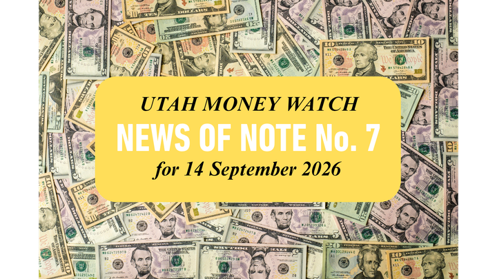 "NEWS OF NOTE No. 7" Covers Transactions Involving 14 Utah-based Entities and Two Firms from Outside of the State