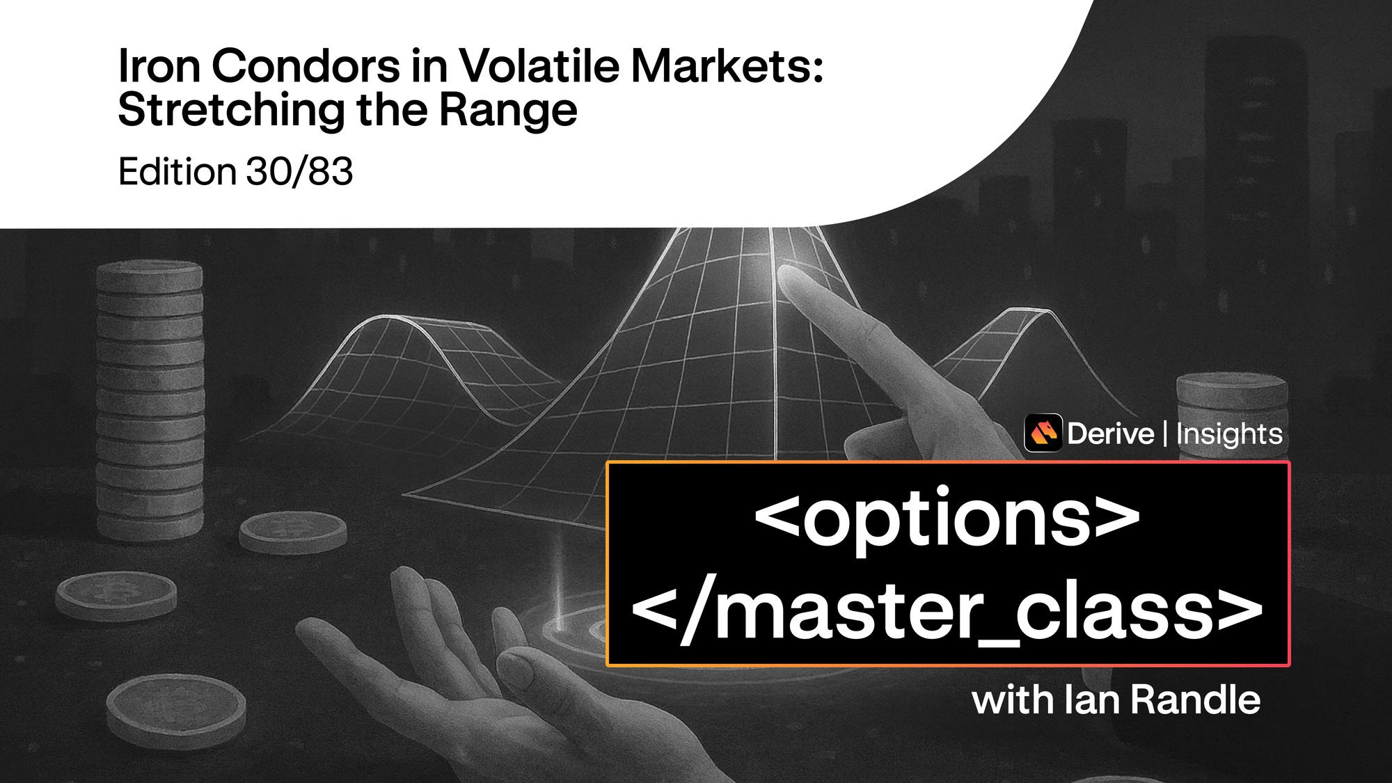 Day 30 – Iron Condors in Volatile Markets: Stretching the Range