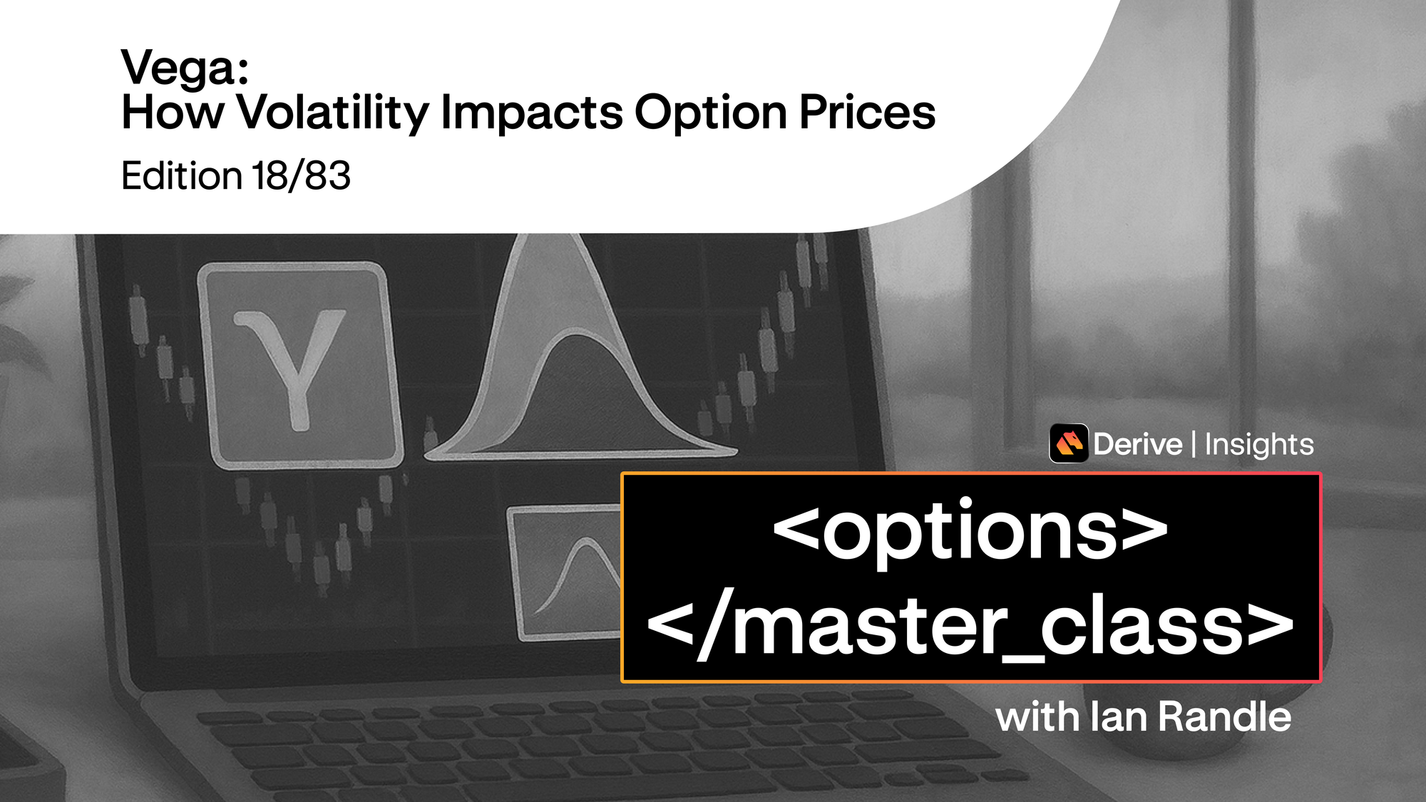 Day 18 – Vega: How Volatility Impacts Option Prices