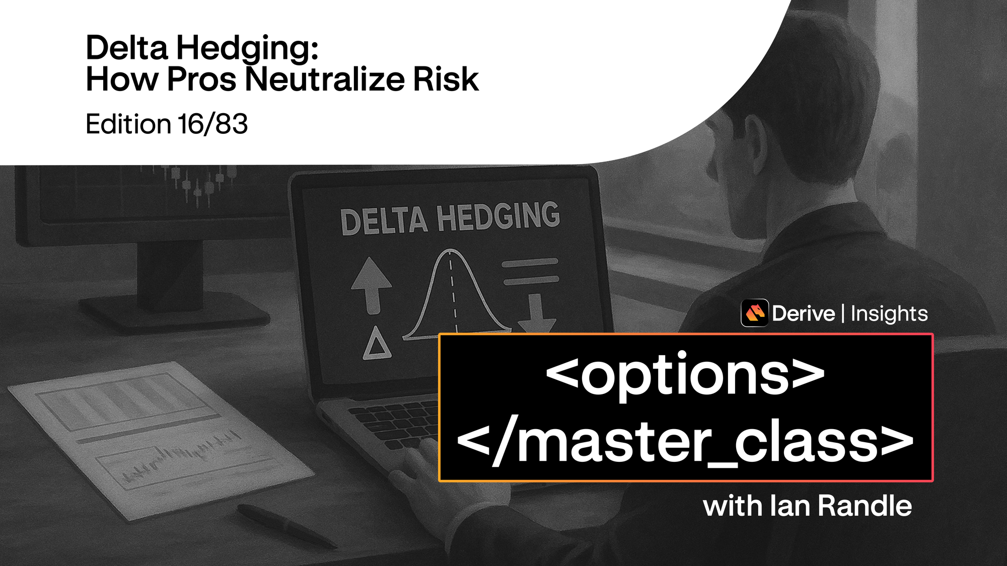 Day 16 – Delta Hedging: How Pros Neutralize Risk