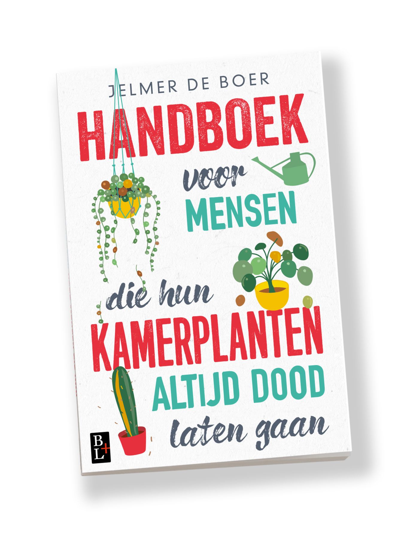 Handboek Voor Mensen Die Hun Kamerplanten Altijd Dood Laten Gaan