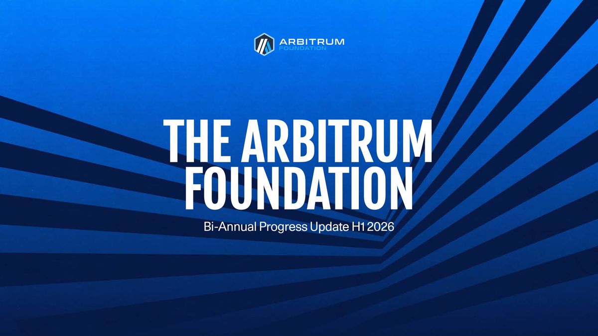 Arbitrum Foundation Reports First Half 2026 Progress Update