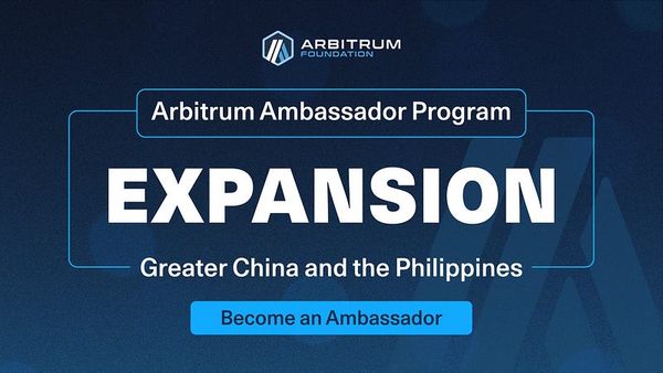 Greater China and the Philippines Join the Arbitrum Ambassador Program Expansion
