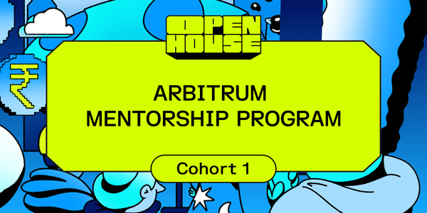 Meet The Builders: The First Cohort of Arbitrum Mentorship Program